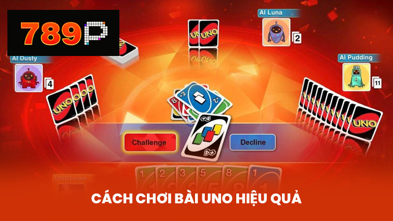 Cách chơi bài Uno hiệu quả