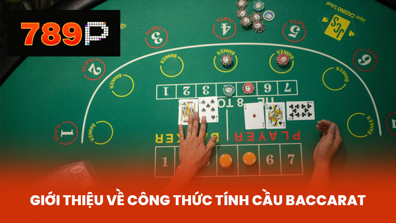 Giới thiệu về Công thức Tính Cầu Baccarat