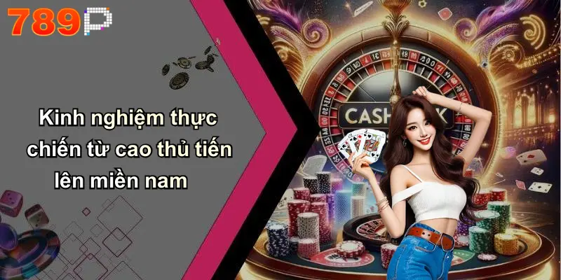 Kinh nghiệm thực chiến từ cao thủ tiến lên miền nam