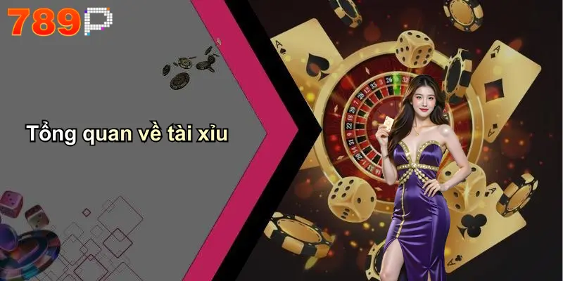 Tổng quan về tài xỉu